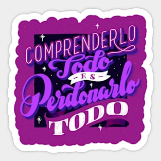 Comprenderlo todo es perdonarlo todo lettering quote Sticker